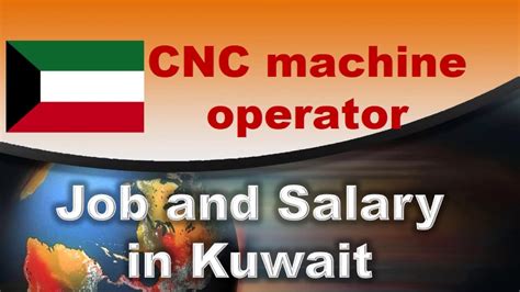 Salary: Cnc Machine Operator in Kuwait 2024 